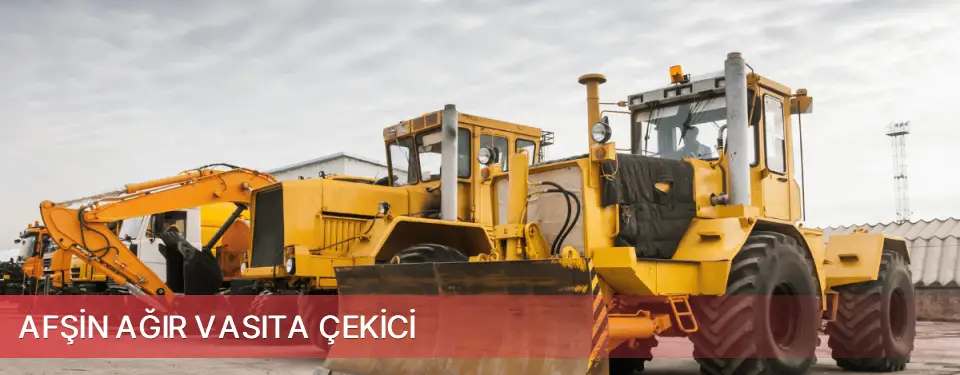 Afşin İlçemi Ağır Vasıta Çekici